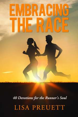Embracing The Race: 40 Devotions for the Runner’s Soul, will awaken your mind to these parallels. You’ll be equipped with scripture, encouraged to persevere and inspired with determination. You’ll be challenged to plunge deeper in your walk with God!